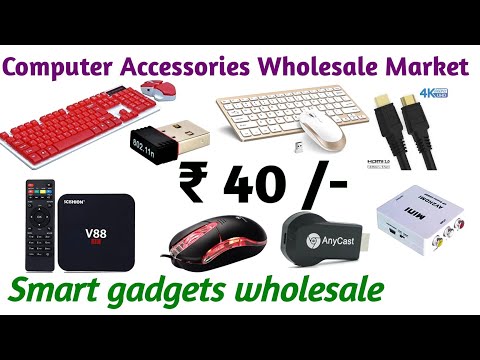 Computer accessories wholesale market  ||  Smart gadgets wholesale market