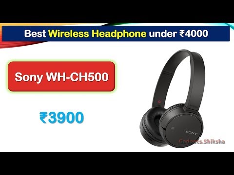 Best Wireless Headphone under 4000 Rupees {हिंदी में} | Sony WH-CH500