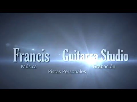 Intro Francis Guitarra Studio (by Alexa Fotografía Videos)